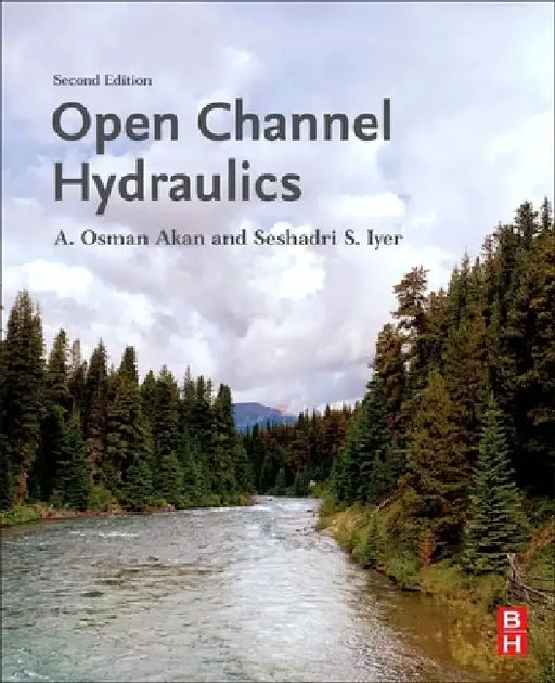 Open Channel Hydraulics by A. Osman Akan