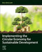 Implementing the Circular Economy for Sustainable Development by Hans Wiesmeth