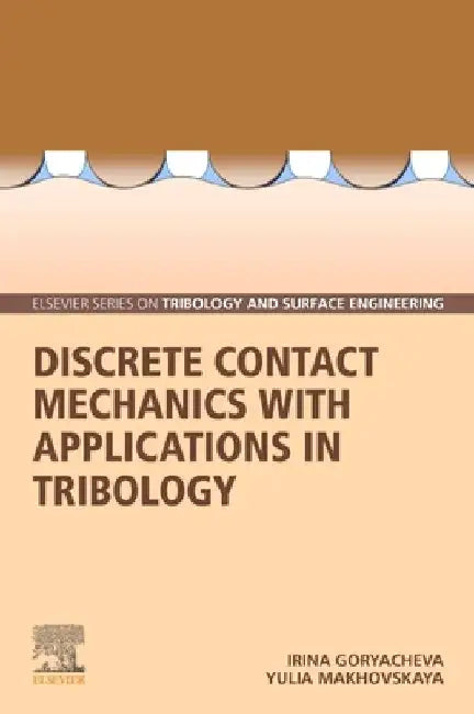 Discrete Contact Mechanics with Applications in Tribology by Irina Goryacheva