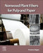 Nonwood Plant Fibers for Pulp and Paper by Pratima Bajpai
