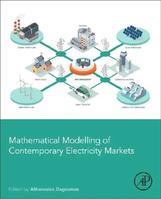 Mathematical Modelling of Contemporary Electricity Markets by Athanasios Dagoumas
