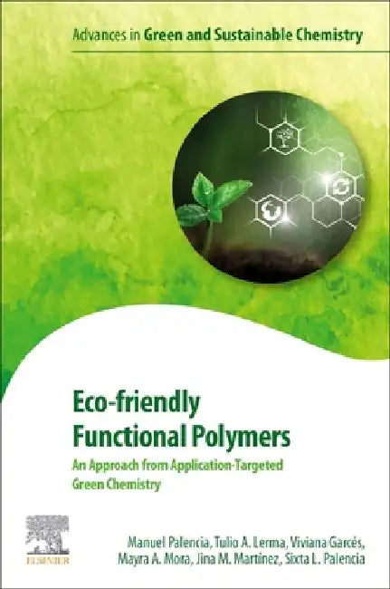 Eco-friendly Functional Polymers: An Approach from Application-Targeted Green Chemistry by Manuel Palencia