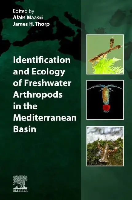 Identification and Ecology of Freshwater Arthropods in the Mediterranean Basin by Alain Maasri