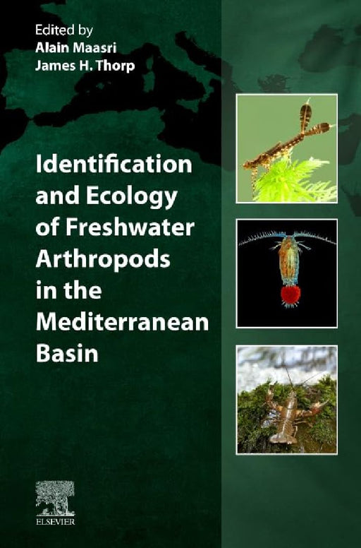 Identification and Ecology of Freshwater Arthropods in the Mediterranean Basin by Alain Maasri