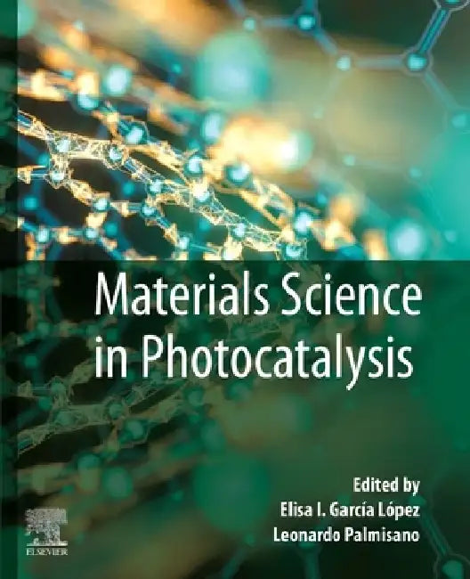 Materials Science in Photocatalysis by Elisa I. Garcia Lopez
