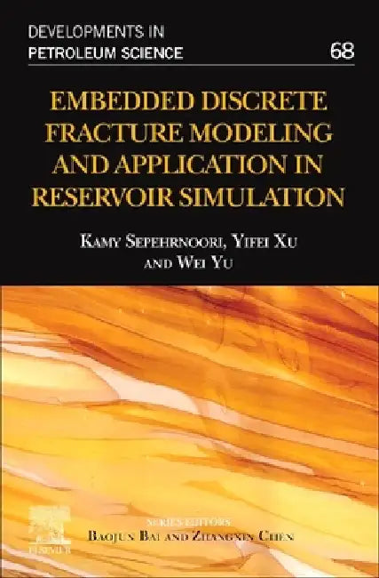 Embedded Discrete Fracture Modeling and Application in Reservoir Simulation by Kamy Sepehrnoori