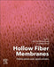 Hollow Fiber Membranes: Fabrication and Applications by Tai-Shung Chung