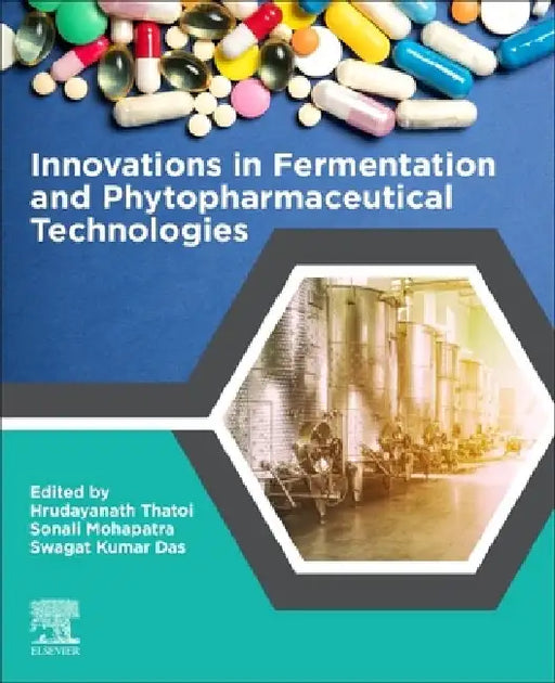 Innovations in Fermentation and Phytopharmaceutical Technologies by Hrudayanath Thatoi