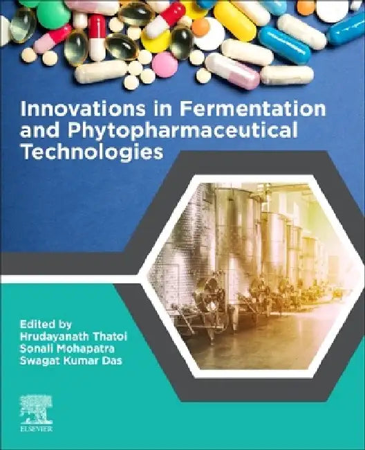 Innovations in Fermentation and Phytopharmaceutical Technologies by Hrudayanath Thatoi