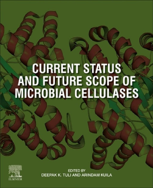 Current Status and Future Scope of Microbial Cellulases by Deepak K. Tuli