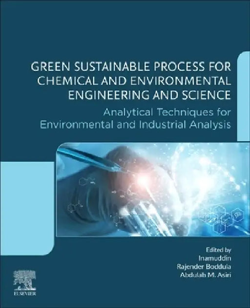 Green Sustainable Process for Chemical and Environmental Engineering and Science: Analytical Techniques for Environmental and Industrial Analysis by Inamuddin