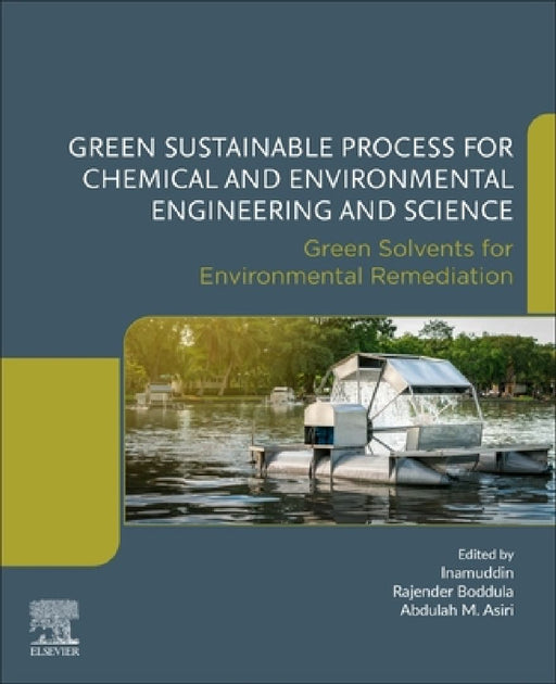 Green Sustainable Process for Chemical and Environmental Engineering and Science: Green Solvents for Environmental Remediation by Rajender Boddula