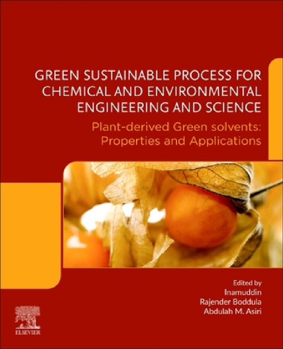 Green Sustainable Process for Chemical and Environmental Engineering and Science: Plant-Derived Green Solvents: Properties and Applications by Inamuddin