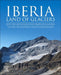 Iberia, Land of Glaciers: How The Mountains Were Shaped By Glaciers by Marc Oliva