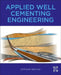 Applied Well Cementing Engineering by Gefei Liu