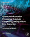 Quantum Information Processing, Quantum Computing, and Quantum Error Correction: An Engineering Approach by Ivan Djordjevic