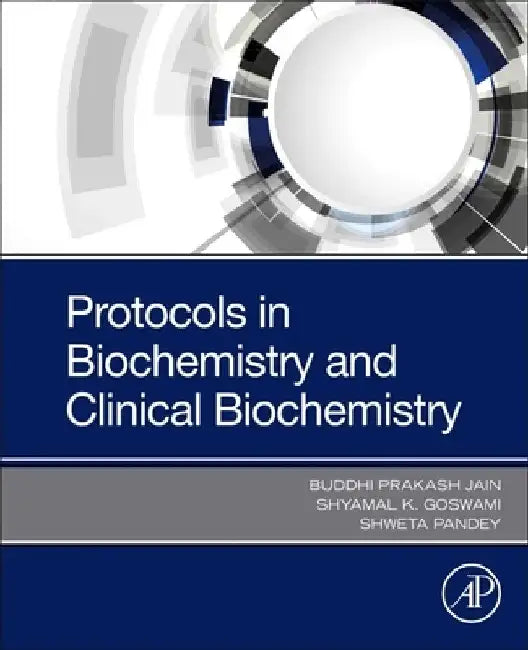 Protocols in Biochemistry and Clinical Biochemistry by Shweta Pandey