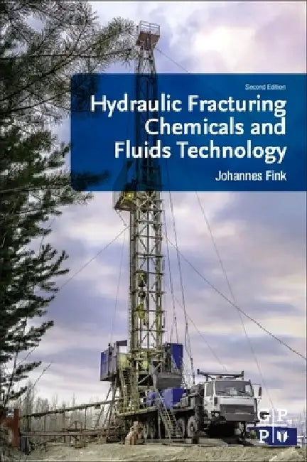 Hydraulic Fracturing Chemicals and Fluids Technology by Johannes Fink