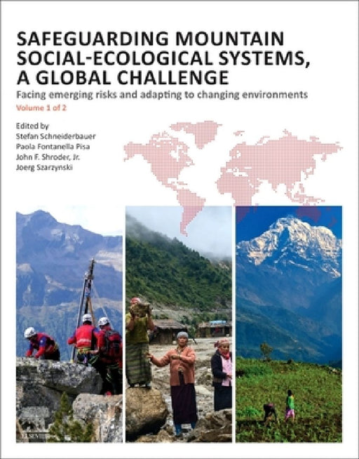 Safeguarding Mountain Social-Ecological Systems, vol. 1: A Global Challenge: Facing Emerging Risks and Adapting to Changing Environments by Stefan Schneiderbauer