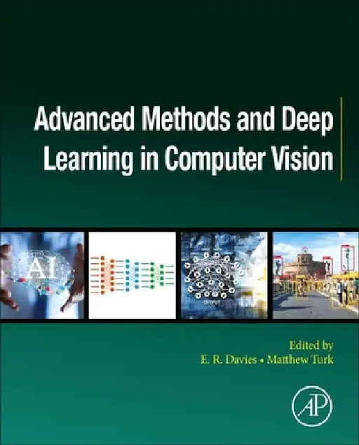 Advanced Methods and Deep Learning in Computer Vision by E. R. Davies