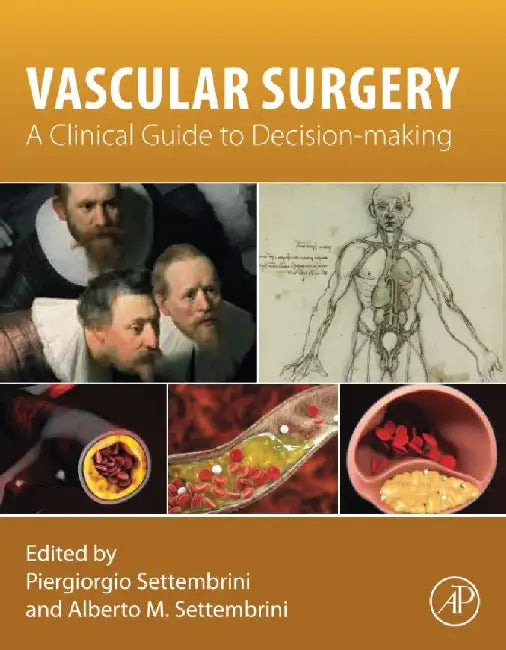 Vascular Surgery: A Clinical Guide to Decision-making by Settembrini , Settembrini
