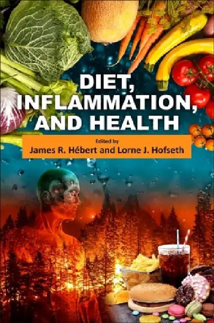 Diet, Inflammation, and Health by James R. Hebert