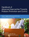 Handbook of Advanced Approaches Towards Pollution Prevention and Control: Legislative Measures and Sustainability for Pollution Prevention and Control by Rehab O. Abdel Rahman