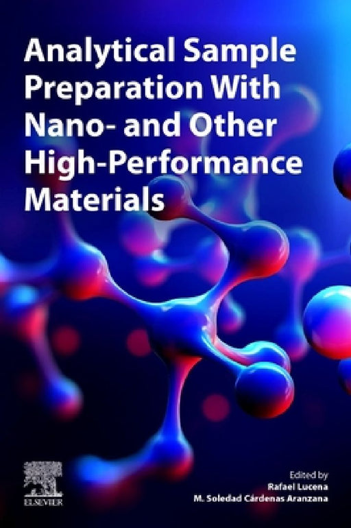 Analytical Sample Preparation With Nano- and Other High-Performance Materials by Rafael Lucena