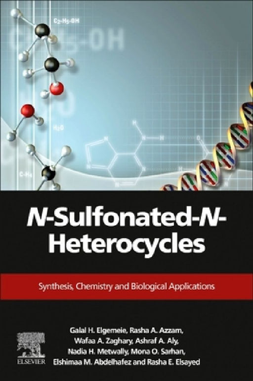N-Sulfonated-N-Heterocycles: Synthesis, Chemistry, and Biological Applications by Galal H. Elgemeie