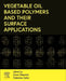 Vegetable Oil-Based Polymers and Their Surface Applications by Eram Sharmin