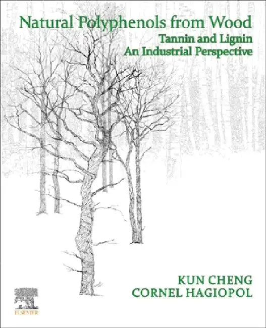 Natural Polyphenols from Wood: Tannin and Lignin – An Industrial Perspective by Kun Cheng