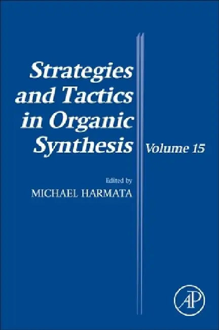 Strategies and Tactics in Organic Synthesis by Michael Harmata