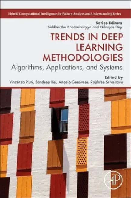 Trends in Deep Learning Methodologies: Algorithms, Applications, and Systems by Vincenzo Piuri