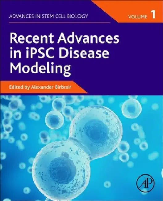 Recent Advances in iPSC Disease Modeling by Alexander Birbrair
