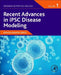 Recent Advances in iPSC Disease Modeling by Alexander Birbrair