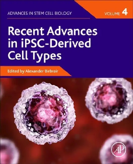 Recent Advances in iPSC-Derived Cell Types by Alexander Birbrair
