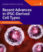Recent Advances in iPSC-Derived Cell Types by Alexander Birbrair