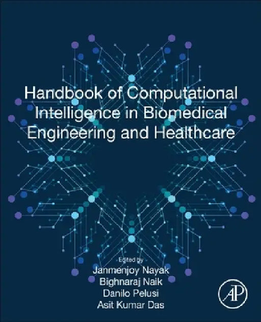 Handbook of Computational Intelligence in Biomedical Engineering and Healthcare by Janmenjoy Nayak