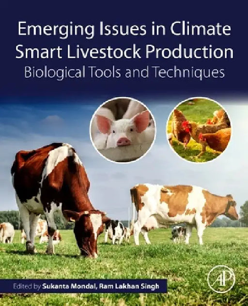Emerging Issues in Climate Smart Livestock Production: Biological Tools and Techniques by Sukanta Mondal