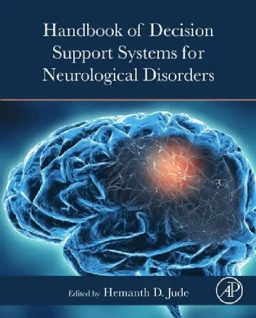 Handbook of Decision Support Systems for Neurological Disorders by D. Jude Hemanth