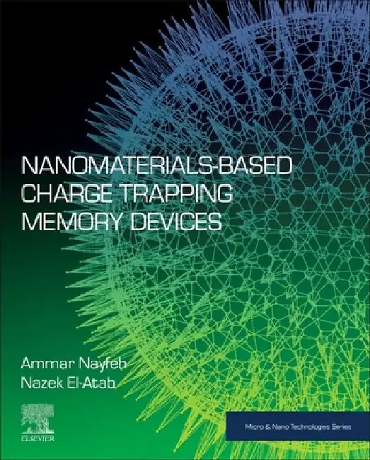 Nanomaterials-Based Charge Trapping Memory Devices by Ammar Nayfeh