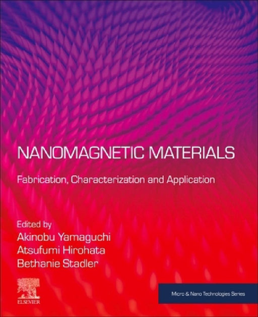 Nanomagnetic Materials: Fabrication, Characterization and Application by Akinobu Yamaguchi