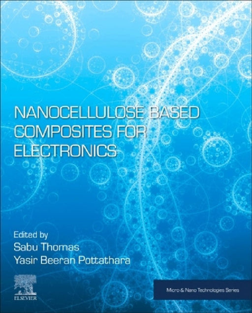 Nanocellulose Based Composites for Electronics by Sabu Thomas