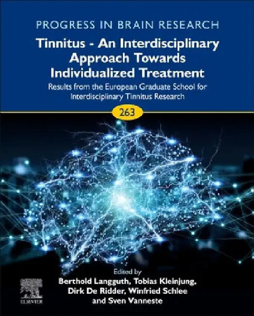 Tinnitus - An Interdisciplinary Approach Towards Individualized Treatment: Results from the European Graduate School for Interdisciplinary Tinnitus Research by Winfried Schlee