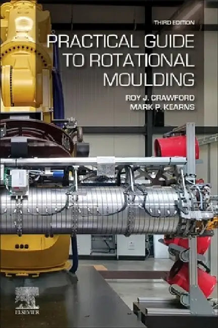 Practical Guide to Rotational Moulding by Roy J. Crawford