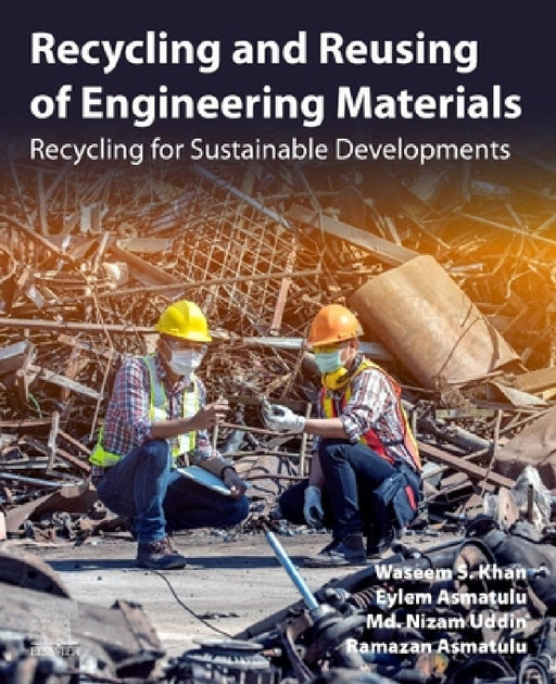 Recycling and Reusing of Engineering Materials: Recycling for Sustainable Developments by Waseem S. Khan