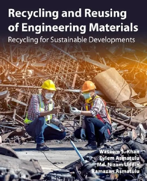 Recycling and Reusing of Engineering Materials: Recycling for Sustainable Developments by Waseem S. Khan