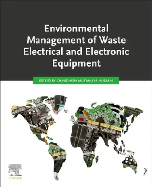 Environmental Management of Waste Electrical and Electronic Equipment by Chaudhery Mustansar Hussain