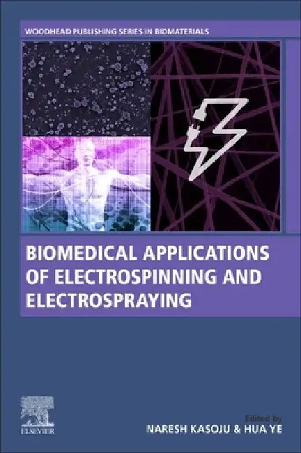 Biomedical Applications of Electrospinning and Electrospraying by Naresh Kasoju