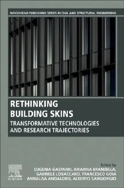 Rethinking Building Skins: Transformative Technologies and Research Trajectories by Eugenia Gasparri